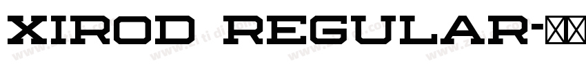 Xirod Regular字体转换 Xirod Regular字体转换
